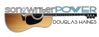 Songwriter Power Blog by Award-winning Songwriter Douglas Haines